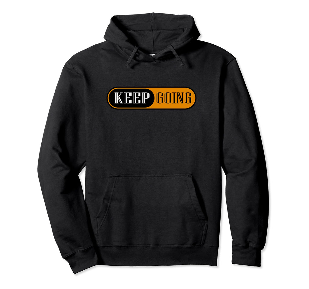 Energize Your Journey Power Keep Going Hoodie - Casual Everyday Wear Unisex - T-Shirt, Sweatshirt, Hoodie