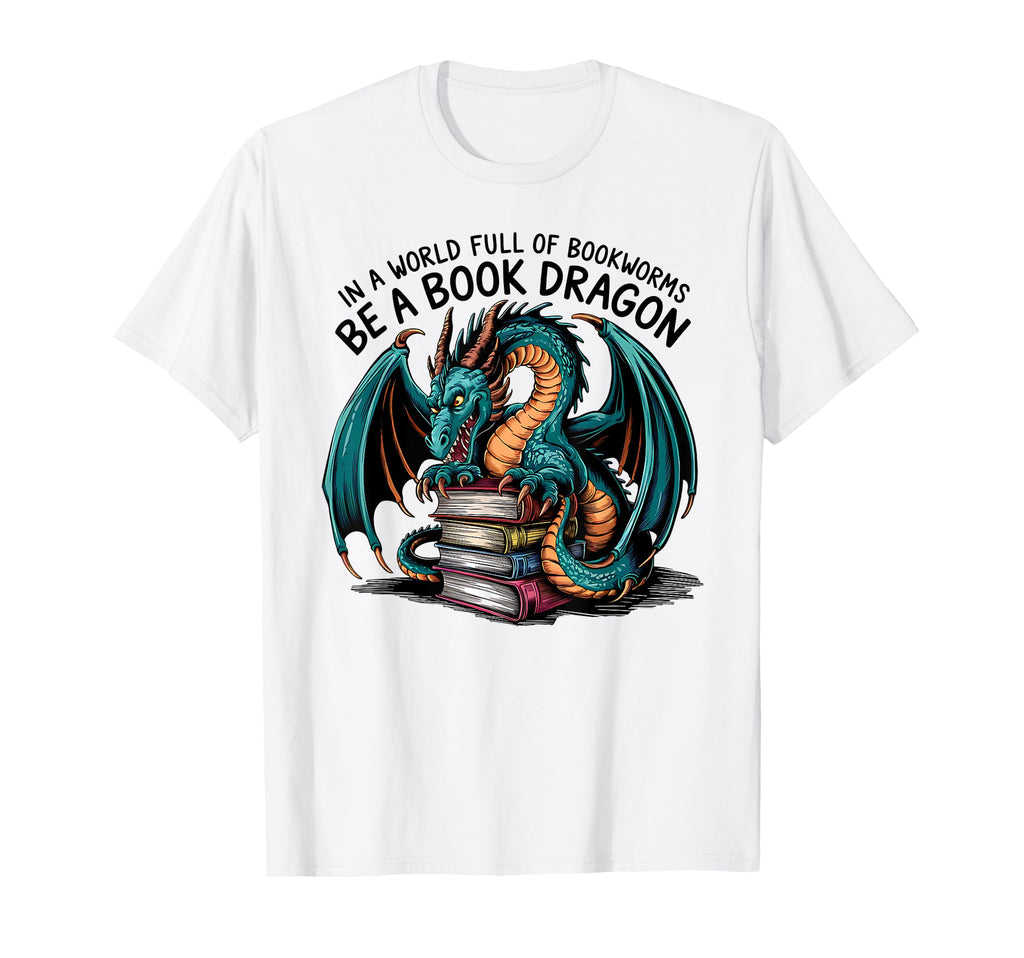 World Full Bookworms Be Book Dragon T-Shirt - Graphic Print for Adults - T-Shirt, Sweatshirt, Hoodie