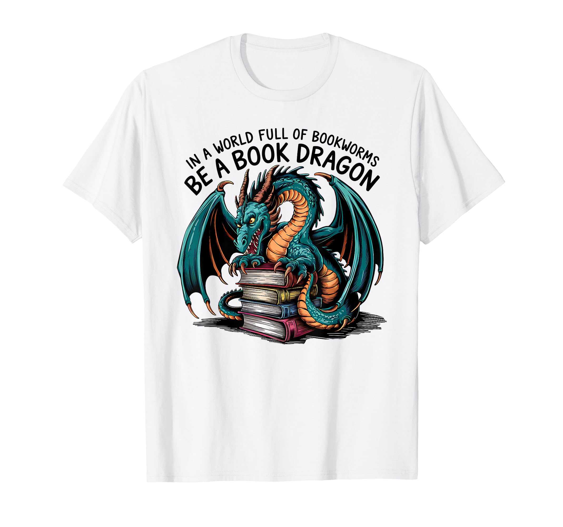 World Full Bookworms Be Book Dragon T-Shirt - Graphic Print for Adults - T-Shirt, Sweatshirt, Hoodie