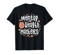 Mental Health Matters End Stigma Illness T-Shirt - Streetwear Style Unisex - T-Shirt, Sweatshirt, Hoodie