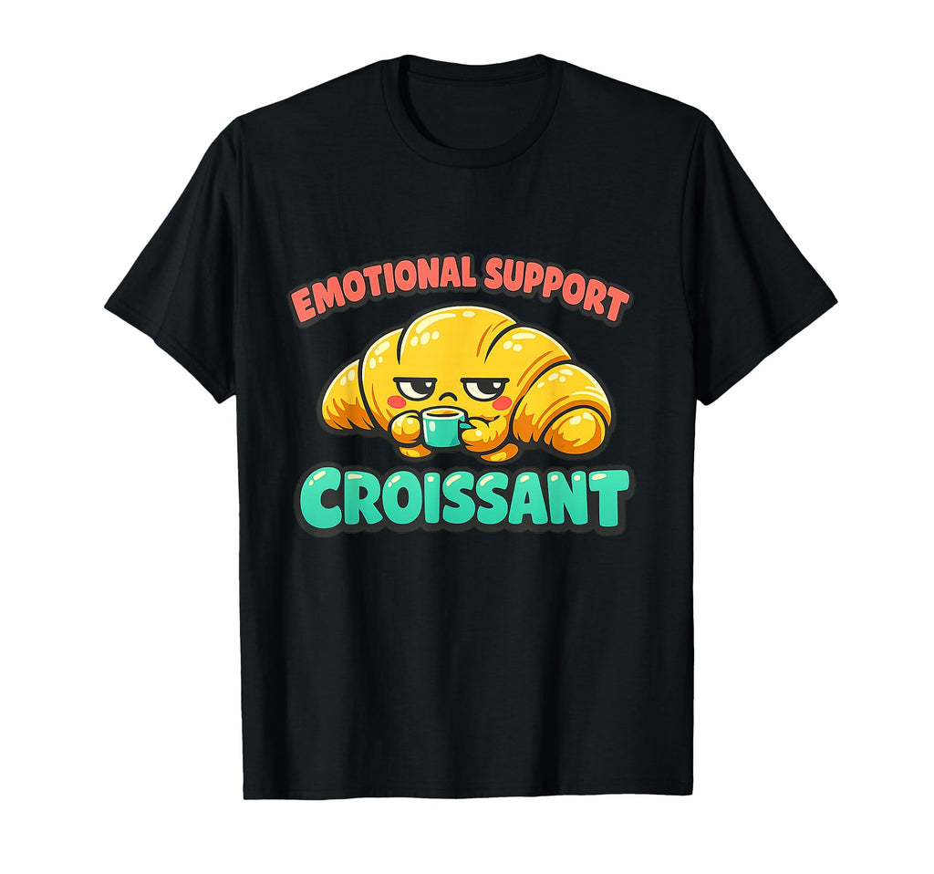 Emotional Support Croissant Funny Food T-Shirt - Graphic Print for Adults - T-Shirt, Sweatshirt, Hoodie