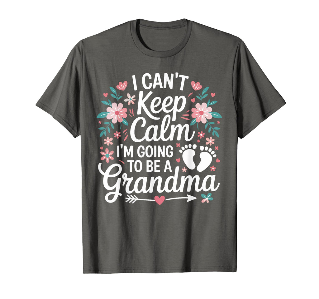 I Cant Keep Calm Im Going To Be Grandma T-Shirt - Trendy Graphic Men Women - T-Shirt, Sweatshirt, Hoodie