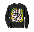 Self Care Club Self Love Mental Sweatshirt - Aesthetic Graphic Unisex - T-Shirt, Sweatshirt, Hoodie