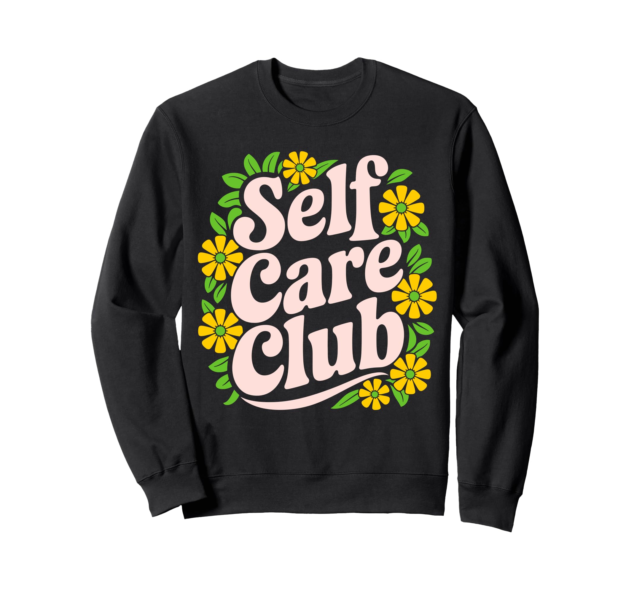 Self Care Club Self Love Mental Sweatshirt - Aesthetic Graphic Unisex - T-Shirt, Sweatshirt, Hoodie