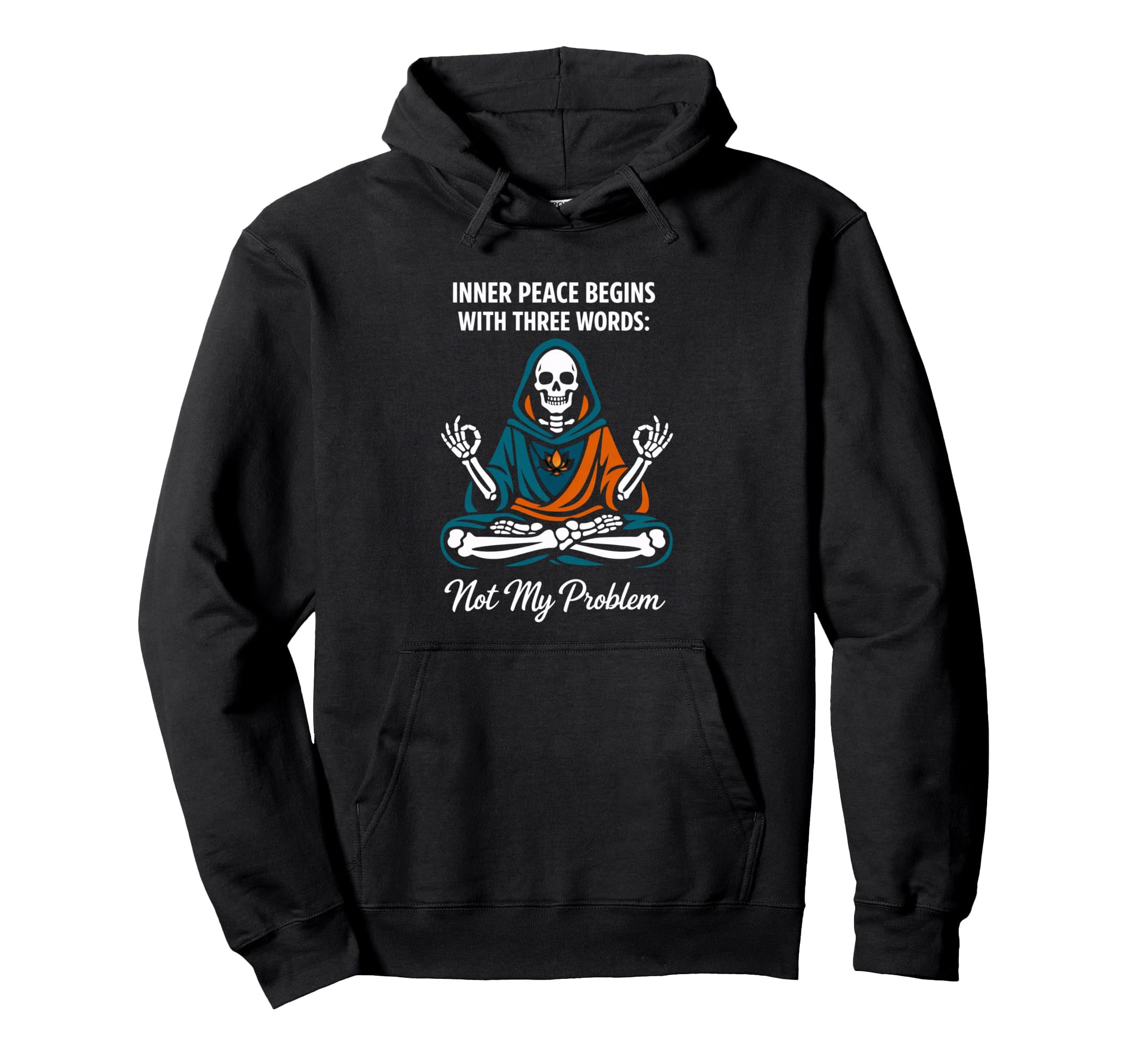 Skeleton Meditation Inner Peace Not Hoodie - Aesthetic Graphic Men Women - T-Shirt, Sweatshirt, Hoodie