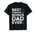 Best Bonus Dad Ever Bonus Dad T-Shirt - Unique Graphic Unisex - T-Shirt, Sweatshirt, Hoodie