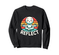 Funny Reflect Mindful Wellness Sweatshirt - Novelty Apparel Unisex - T-Shirt, Sweatshirt, Hoodie