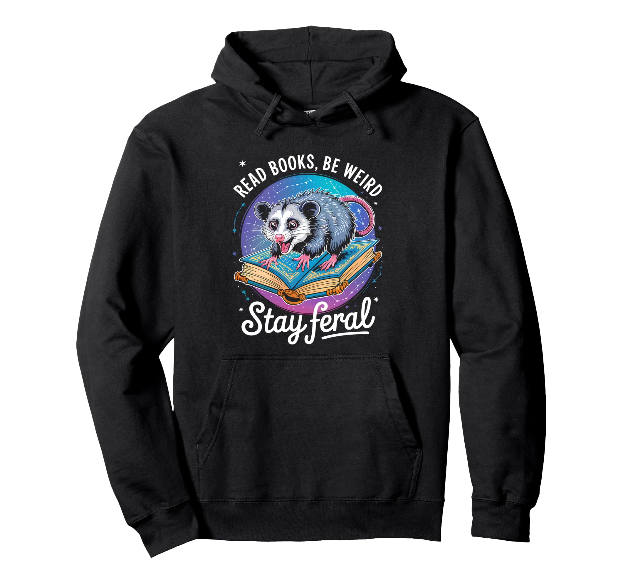 Read Books Be Weird Stay Feral Funny Hoodie - Unique Graphic for Adults - T-Shirt, Sweatshirt, Hoodie