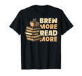 Brew More Read More Coffee Dripping T-Shirt - Unique Graphic Unisex - T-Shirt, Sweatshirt, Hoodie