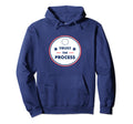 Trust Process Hoodie - Casual Everyday Wear Unisex - T-Shirt, Sweatshirt, Hoodie