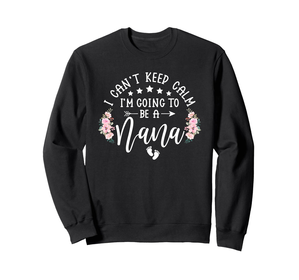I Cant Keep Calm Im Going To Be Sweatshirt - Custom Art Print for Adults - T-Shirt, Sweatshirt, Hoodie