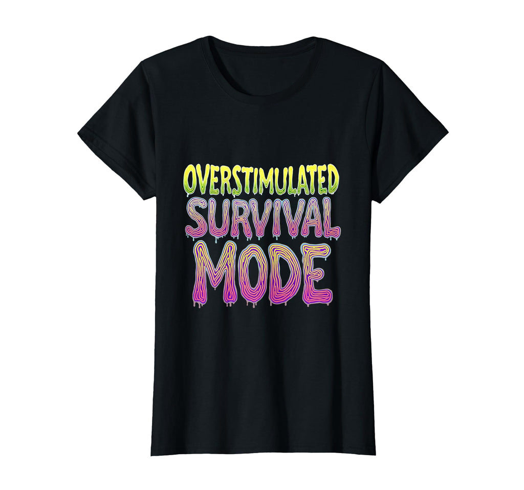 Overstimulated Survival Mode T-Shirt - Fun Novelty Design for Adults - T-Shirt, Sweatshirt, Hoodie