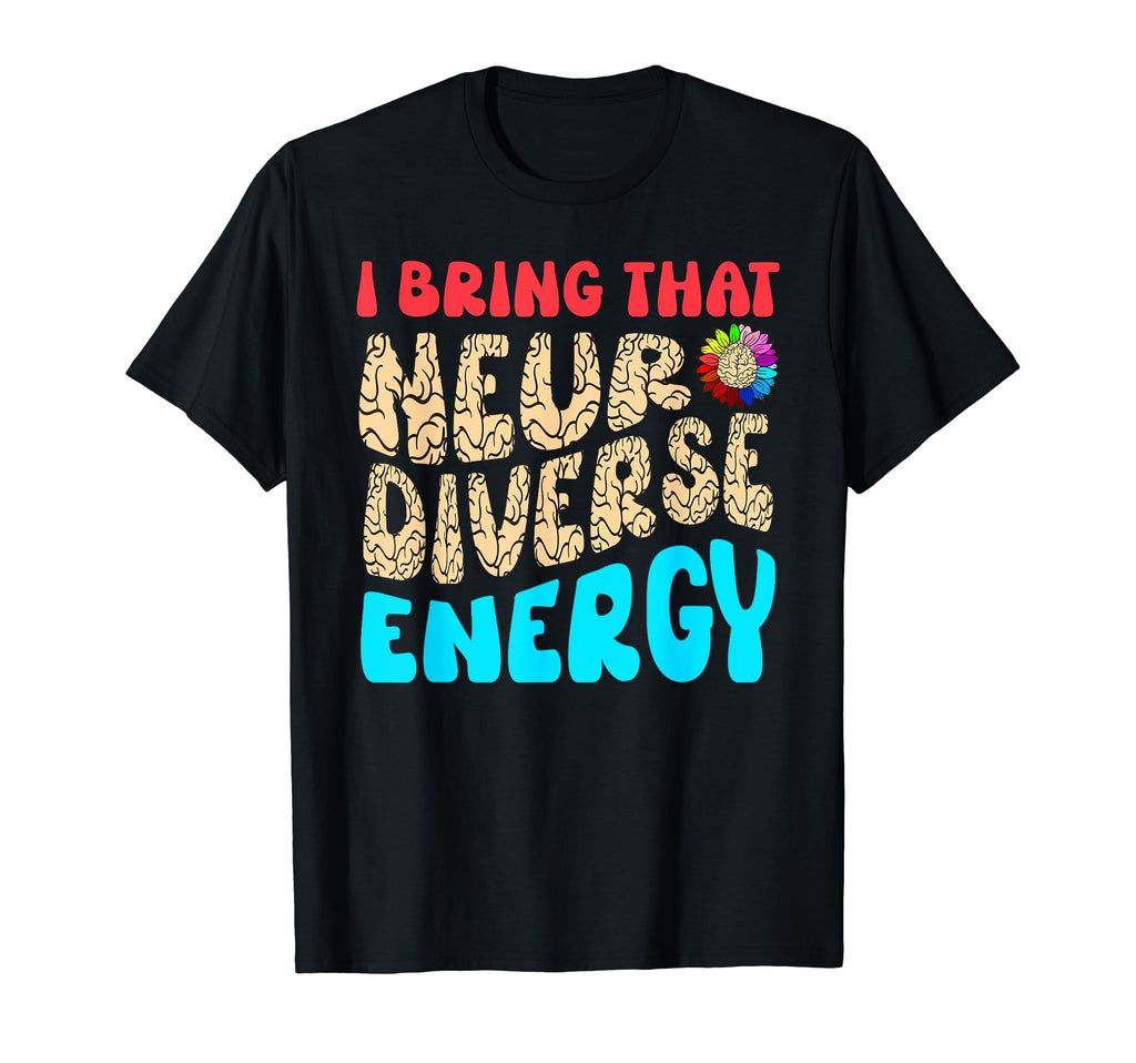 Neurodiverse Autism Energy Adhd T-Shirt - Casual Everyday Wear for Adults - T-Shirt, Sweatshirt, Hoodie
