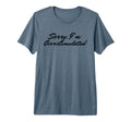 Sorry Im Overstimulated Mom Tri T-Shirt - Aesthetic Graphic for Adults - T-Shirt, Sweatshirt, Hoodie