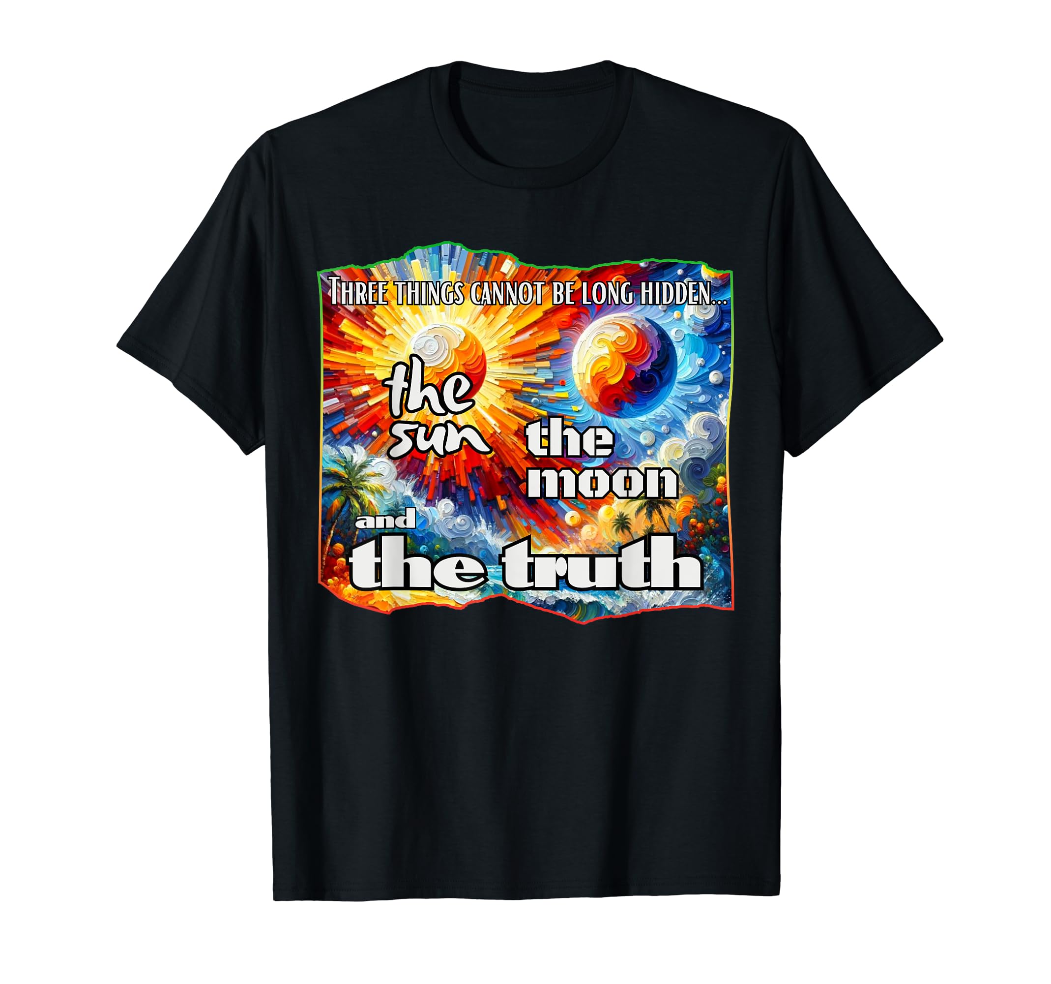 Thesun Themoon Thetruth Anti Racism T-Shirt - Aesthetic Graphic Unisex - T-Shirt, Sweatshirt, Hoodie