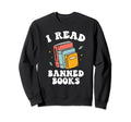 I Read Banned Books Sweatshirt - Casual Everyday Wear for Adults - T-Shirt, Sweatshirt, Hoodie