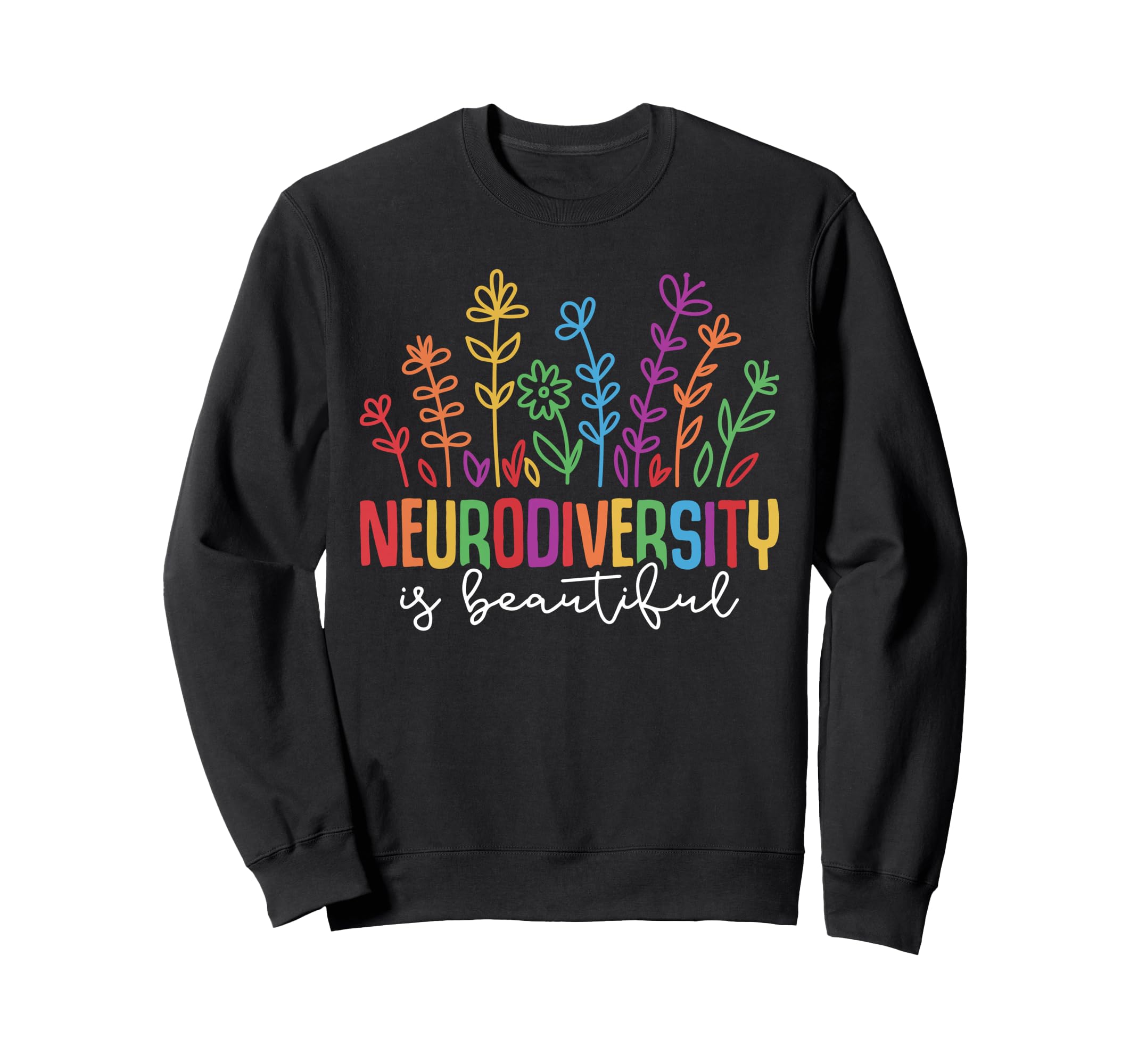 Neurodiversity Is Beautiful Sped Sweatshirt - Custom Art Print Men Women - T-Shirt, Sweatshirt, Hoodie