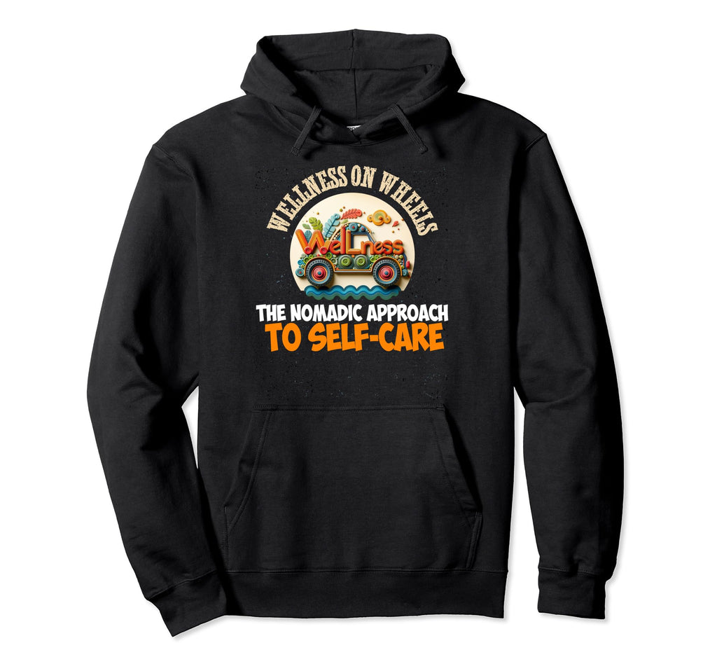 Wellness Wheels Nomadic Approach To Self Hoodie - Graphic Print Men Women - T-Shirt, Sweatshirt, Hoodie