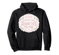 Maybe Plants Are Addicted To Me Hoodie - Fun Novelty Design for Adults - T-Shirt, Sweatshirt, Hoodie