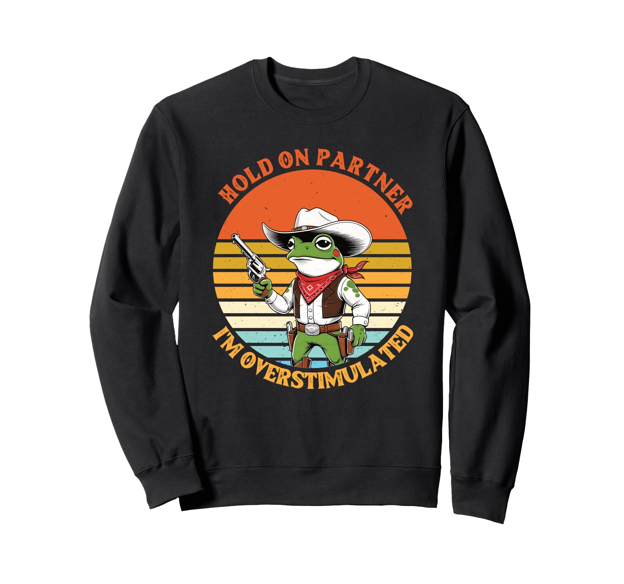 Hold Partner Im Overstimulated Frog Sweatshirt - Streetwear Style Men Women - T-Shirt, Sweatshirt, Hoodie