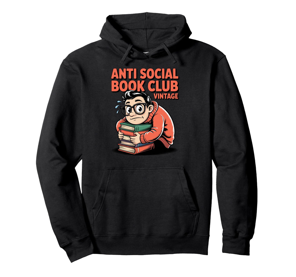 Anti Social Book Club Funny Reader Art Hoodie - Custom Art Print Men Women - T-Shirt, Sweatshirt, Hoodie