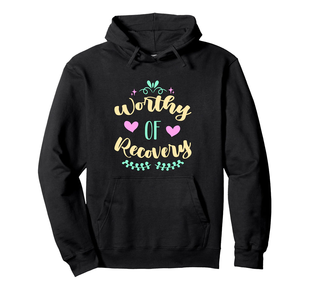 Worth Recovery Mental Health Hoodie - Streetwear Style for Adults - T-Shirt, Sweatshirt, Hoodie