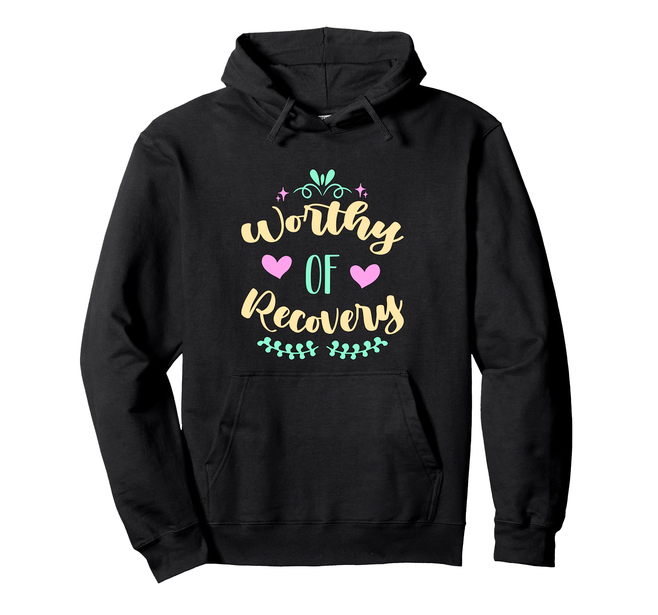 Worth Recovery Mental Health Hoodie - Streetwear Style for Adults - T-Shirt, Sweatshirt, Hoodie