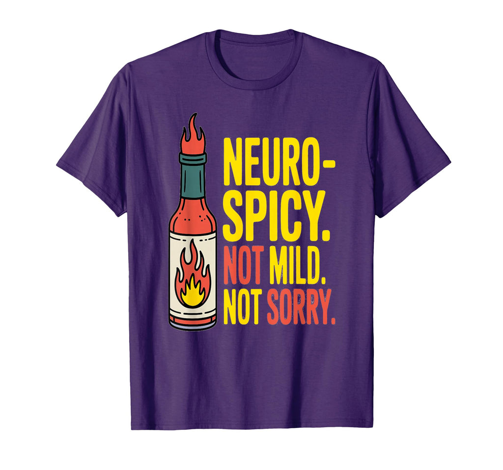 Neurospicy Not Mild Not Sorry T-Shirt - Custom Art Print Men Women - T-Shirt, Sweatshirt, Hoodie