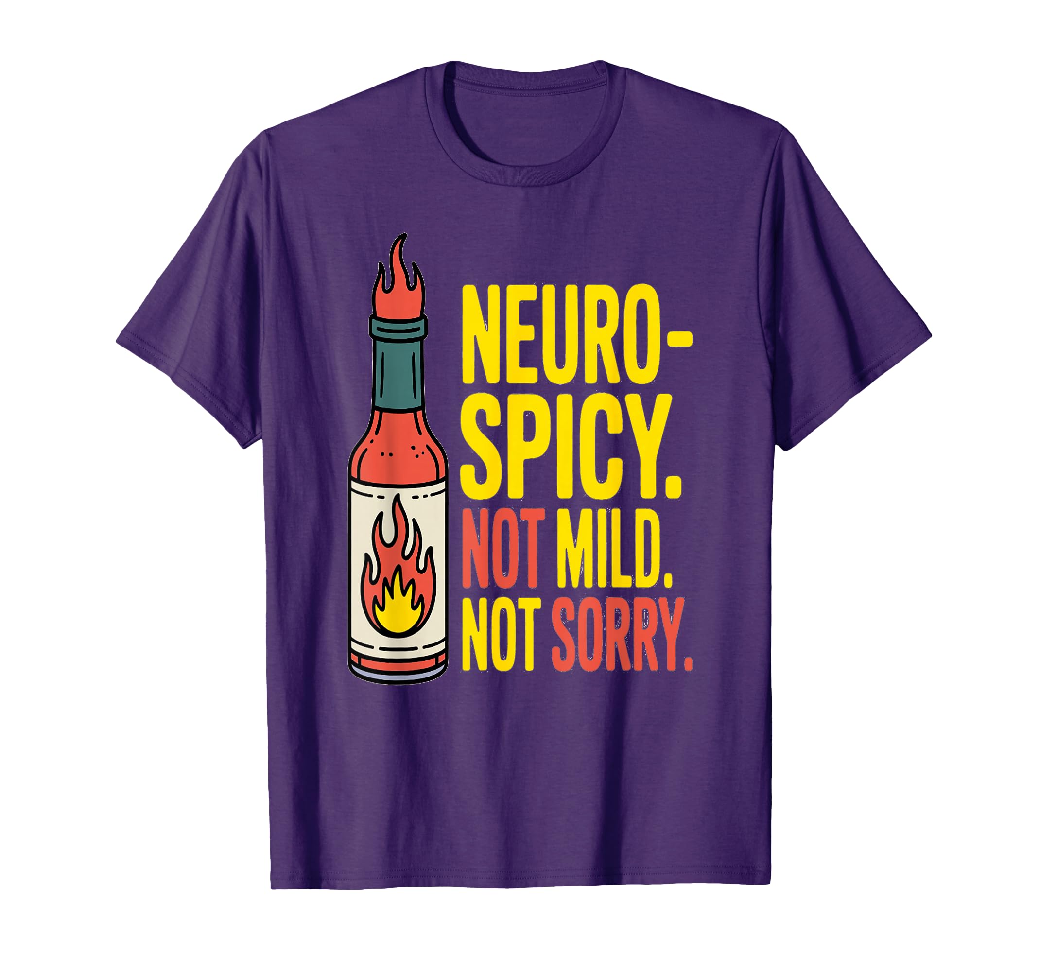 Neurospicy Not Mild Not Sorry T-Shirt - Custom Art Print Men Women - T-Shirt, Sweatshirt, Hoodie
