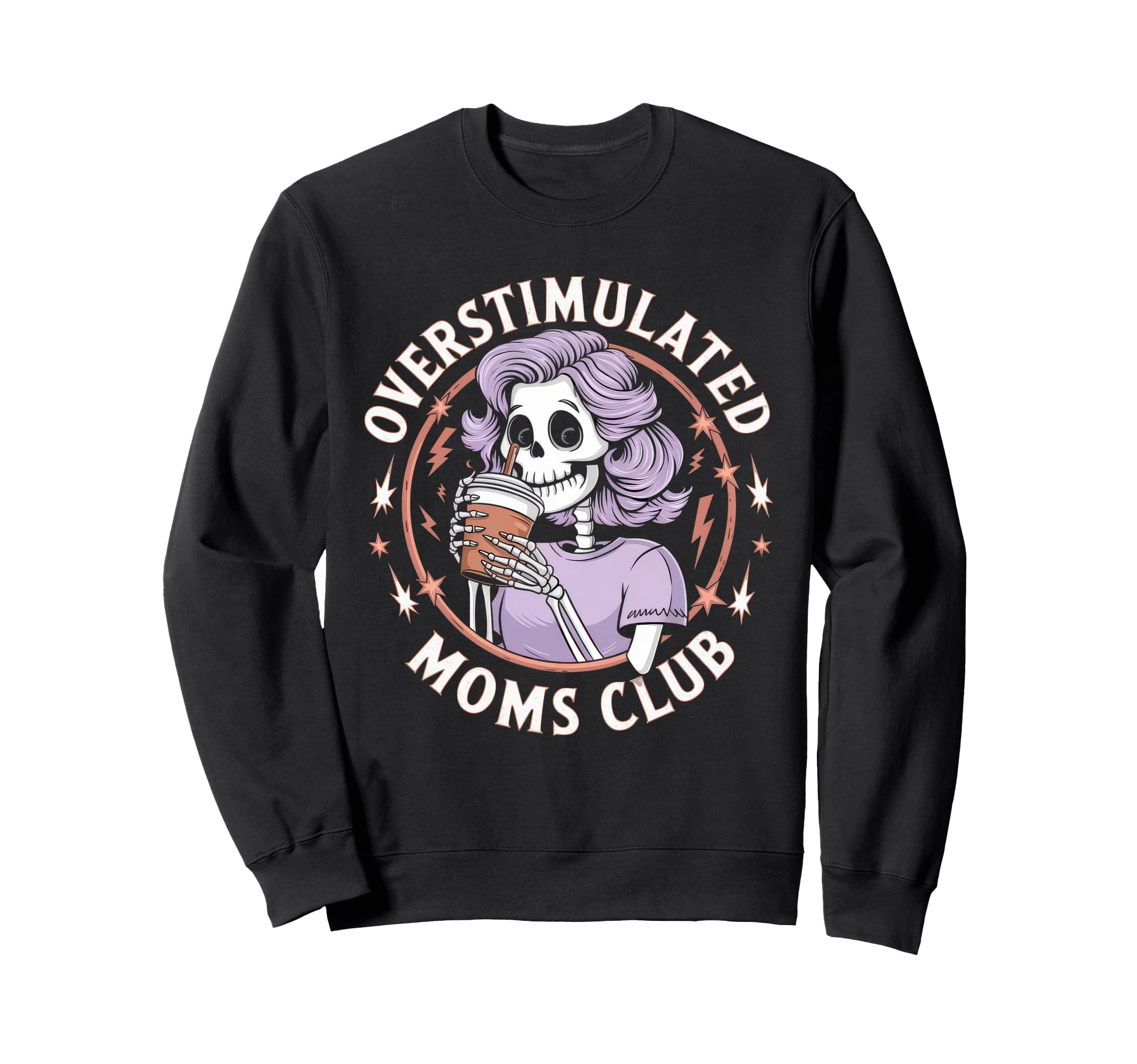Overstimulated Moms Club Mom Sweatshirt - Trendy Graphic Men Women - T-Shirt, Sweatshirt, Hoodie