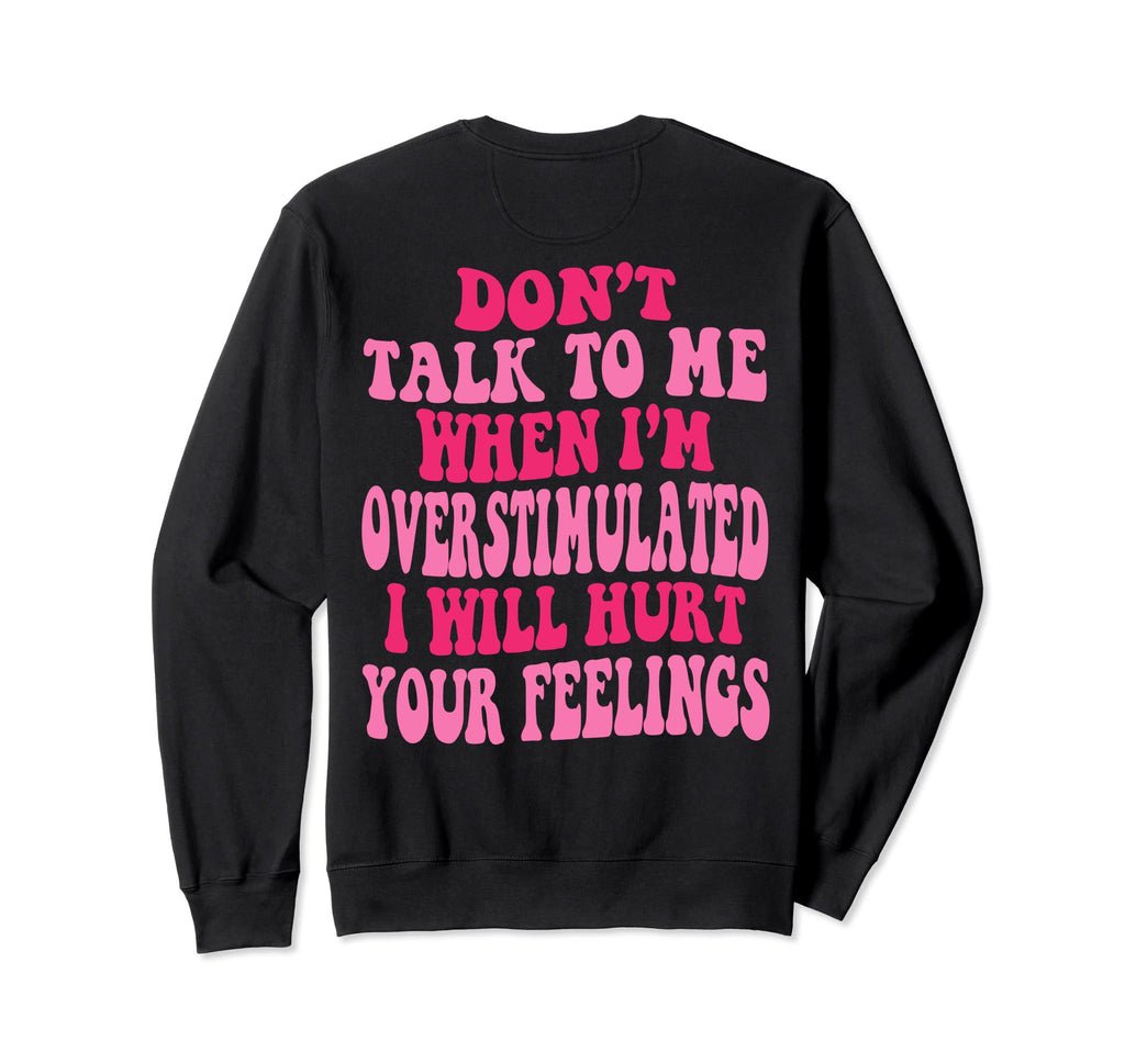 Dont Talk To Me When Im Sweatshirt - Fun Novelty Design Men Women - T-Shirt, Sweatshirt, Hoodie
