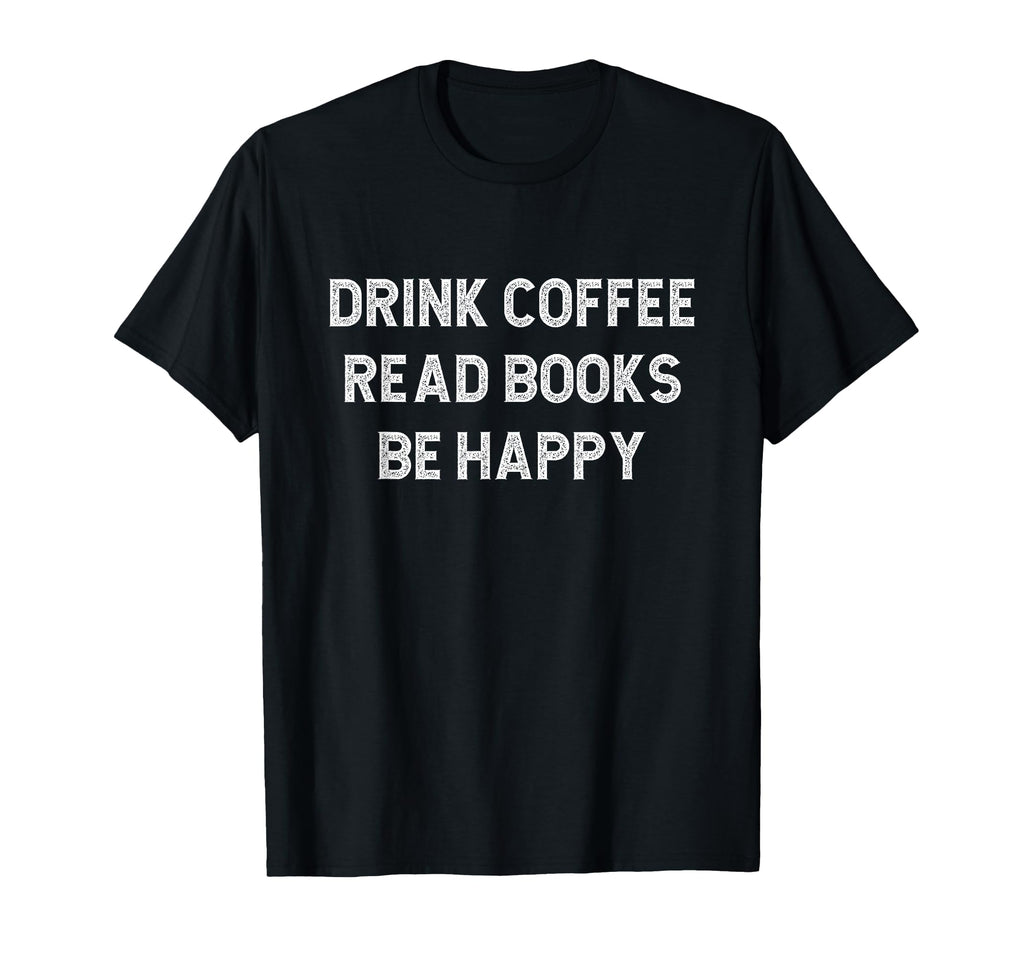 Drink Coffee Read Books Coffee T-Shirt - Trendy Graphic for Adults - T-Shirt, Sweatshirt, Hoodie