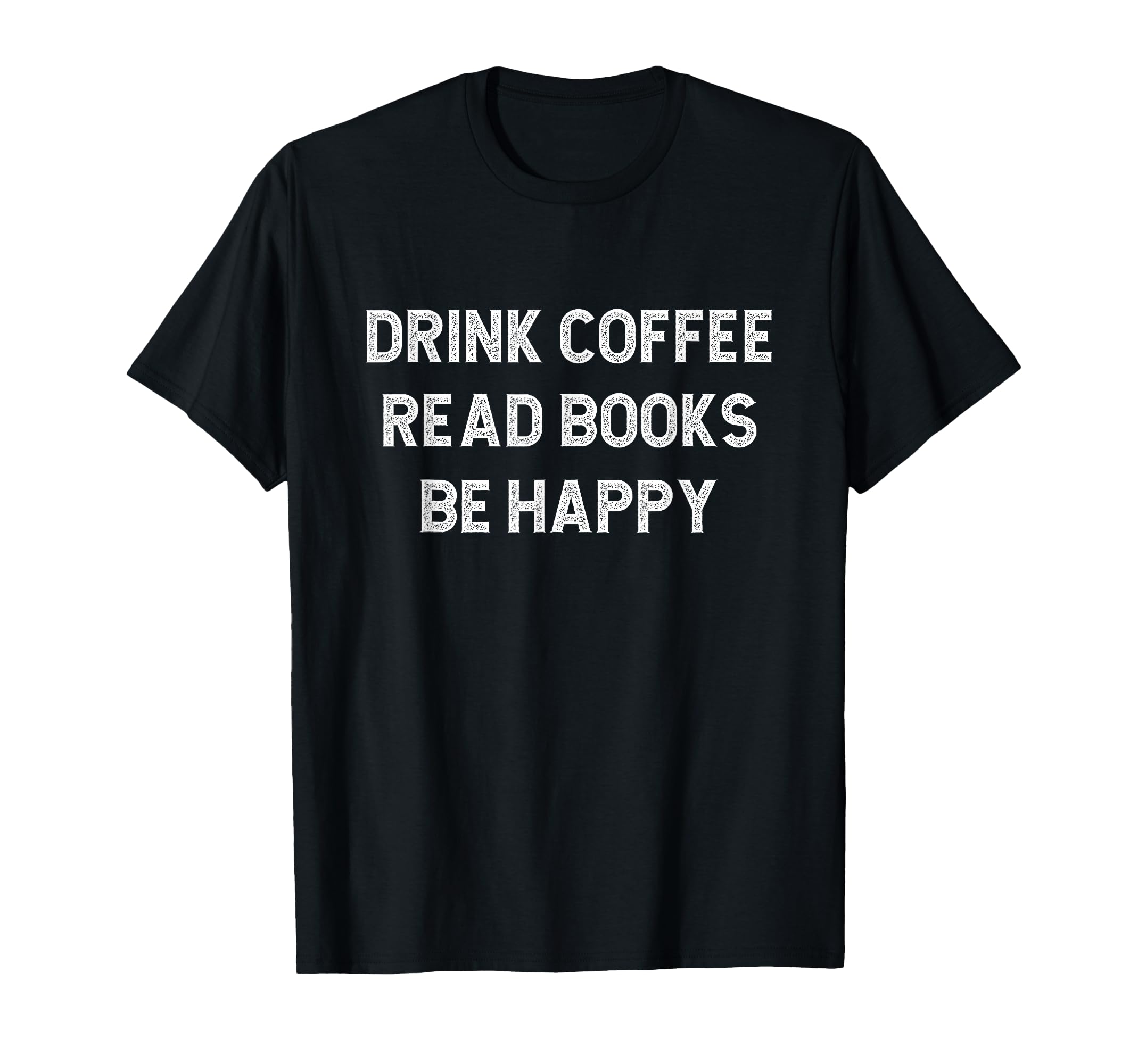 Drink Coffee Read Books Coffee T-Shirt - Trendy Graphic for Adults - T-Shirt, Sweatshirt, Hoodie