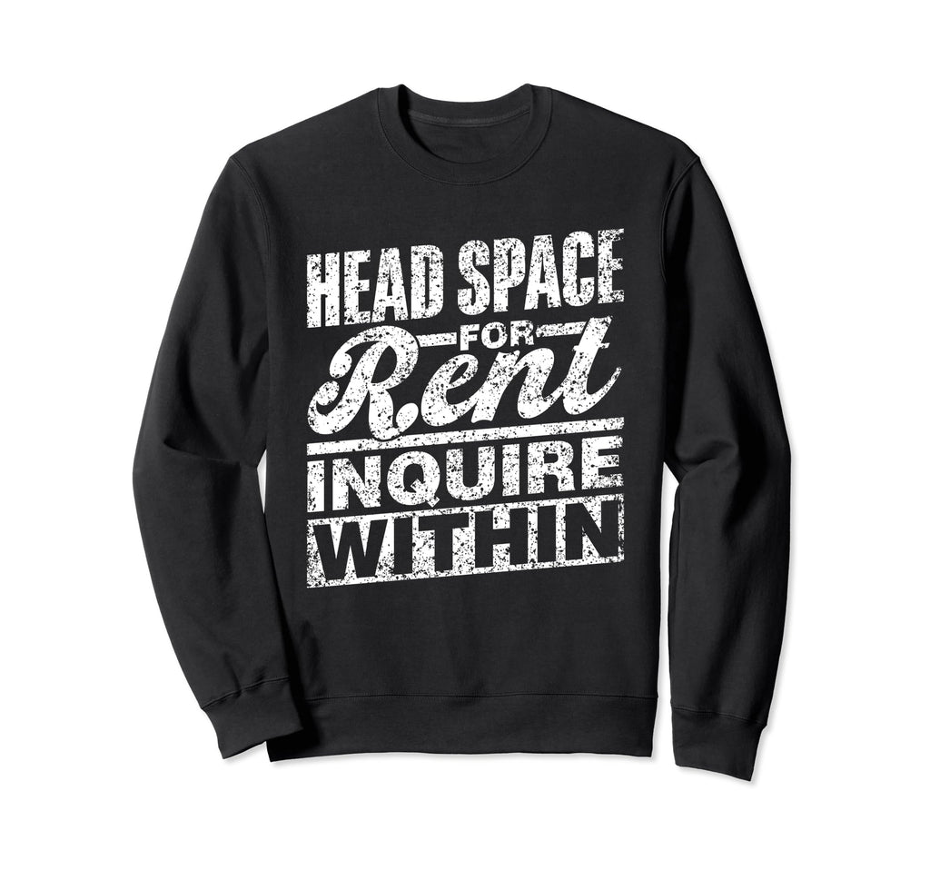 Head Space Rent Inquire Within Sweatshirt - Aesthetic Graphic for Adults - T-Shirt, Sweatshirt, Hoodie
