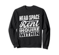 Head Space Rent Inquire Within Sweatshirt - Aesthetic Graphic for Adults - T-Shirt, Sweatshirt, Hoodie