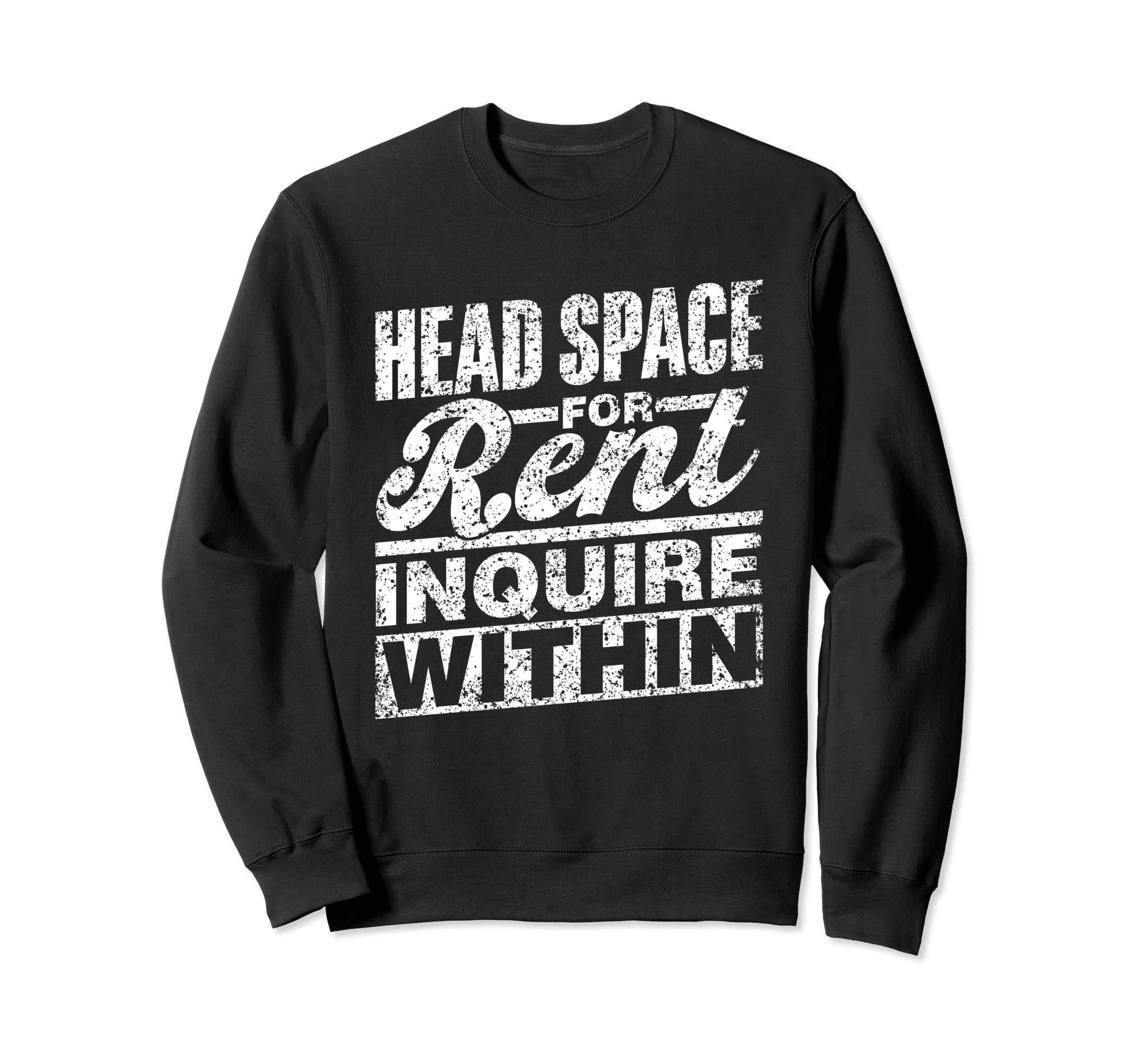 Head Space Rent Inquire Within Sweatshirt - Aesthetic Graphic for Adults - T-Shirt, Sweatshirt, Hoodie
