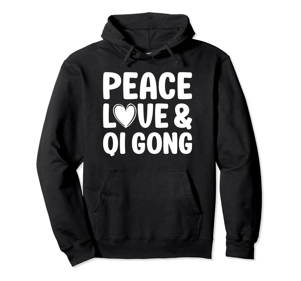 Qi Gong I Love Qi Gong Holistic Hoodie - Casual Everyday Wear Unisex - T-Shirt, Sweatshirt, Hoodie