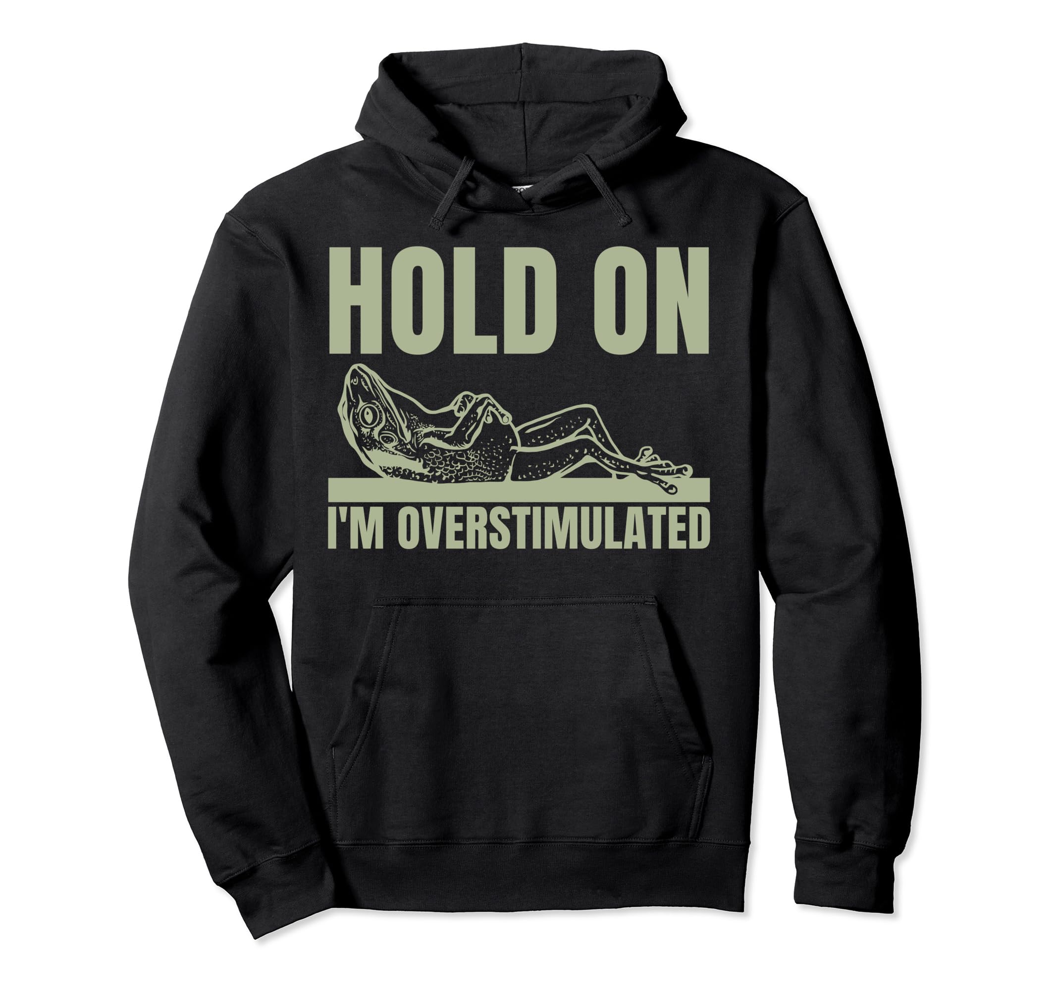 Hold Im Overstimulated Frog Adhd And Hoodie - Aesthetic Graphic Men Women - T-Shirt, Sweatshirt, Hoodie