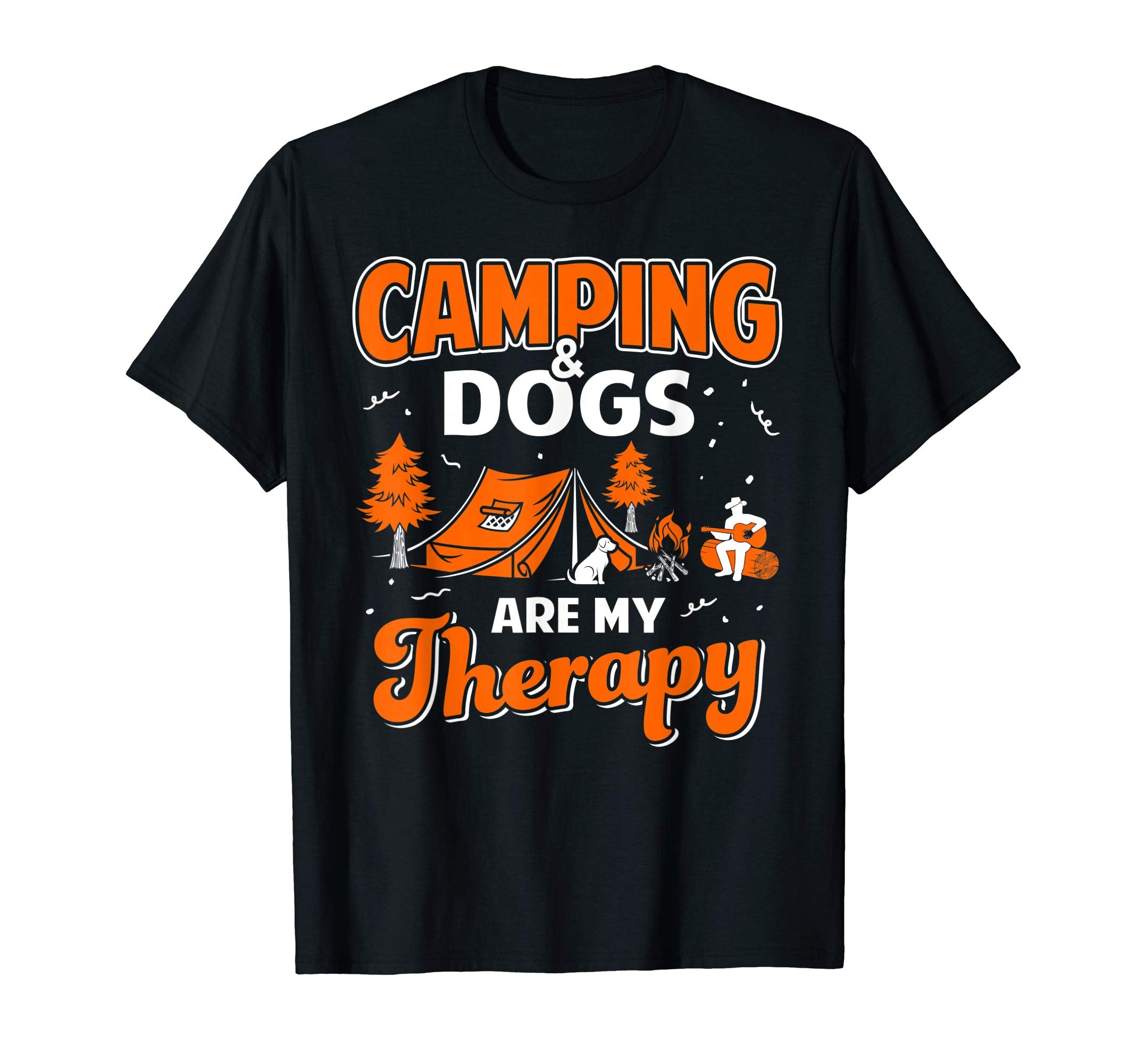 Camping And Dogs Are My Therapy Gift T-Shirt - Novelty Apparel Unisex - T-Shirt, Sweatshirt, Hoodie