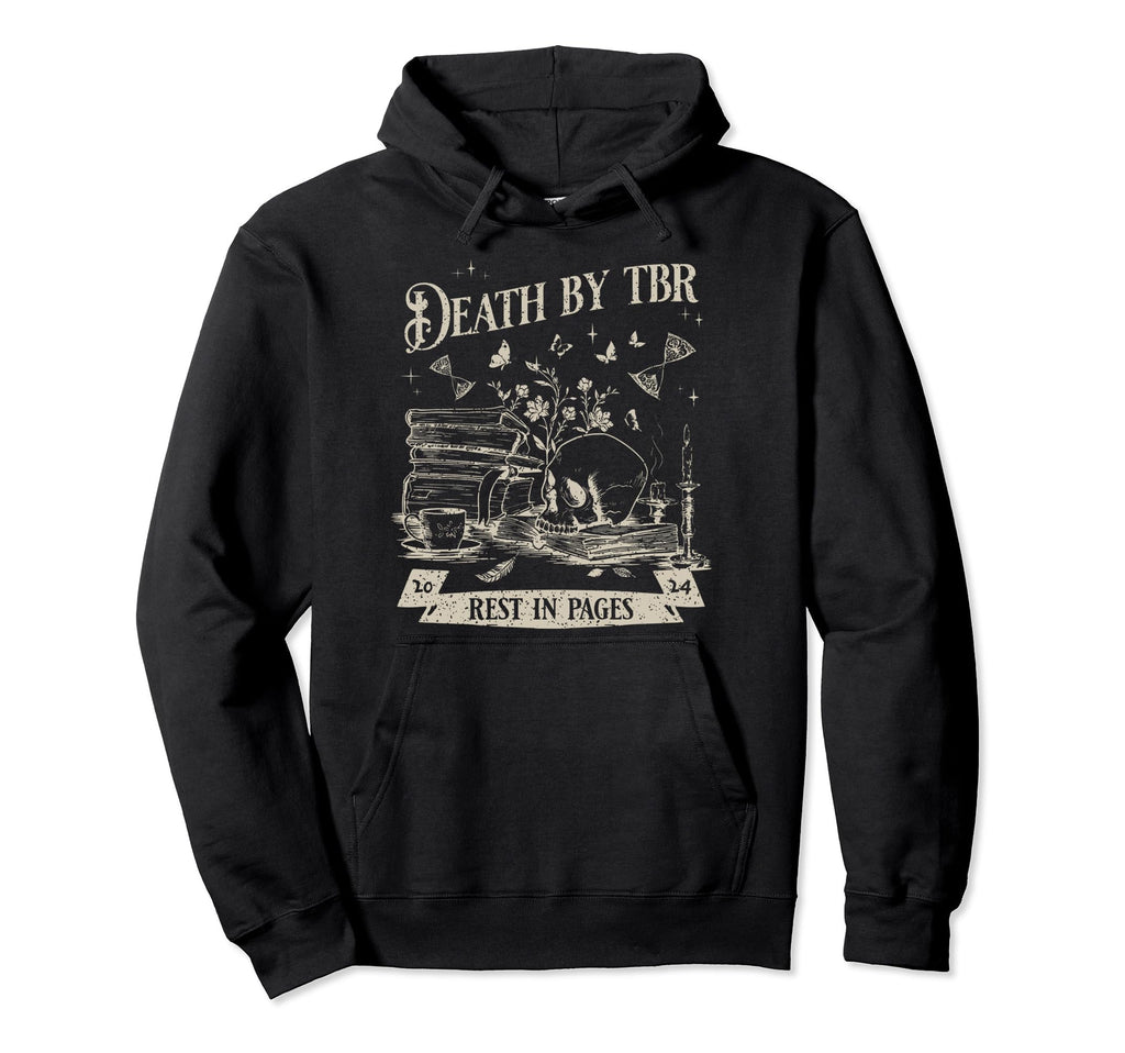 Death Tbr Book Lover Reading Bibliophile Hoodie - Unique Graphic Unisex - T-Shirt, Sweatshirt, Hoodie