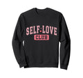 Self Love Club Empowering Valentines Day Sweatshirt - Graphic Print Unisex - T-Shirt, Sweatshirt, Hoodie