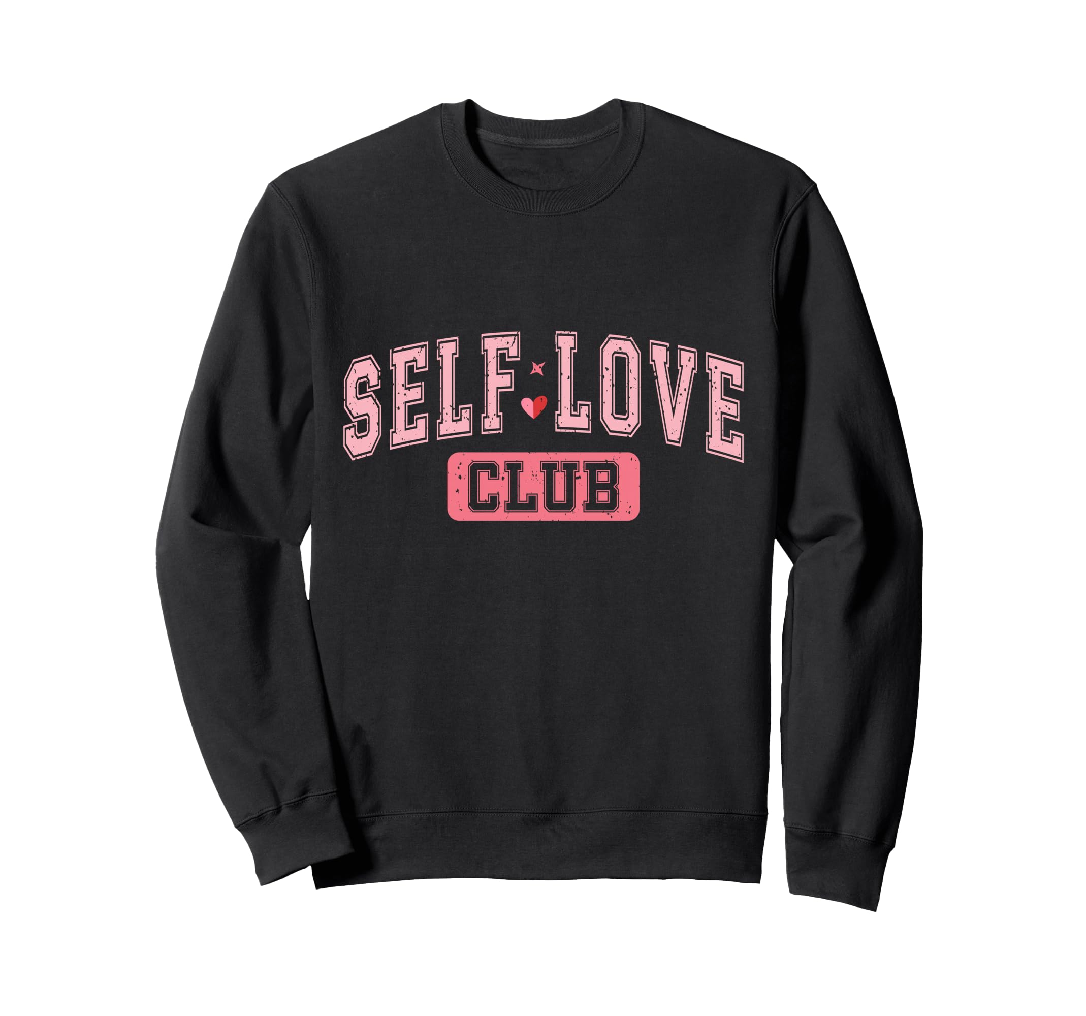 Self Love Club Empowering Valentines Day Sweatshirt - Graphic Print Unisex - T-Shirt, Sweatshirt, Hoodie