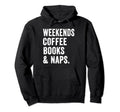 Weekends Coffee Books And Naps Hoodie - Aesthetic Graphic for Adults - T-Shirt, Sweatshirt, Hoodie