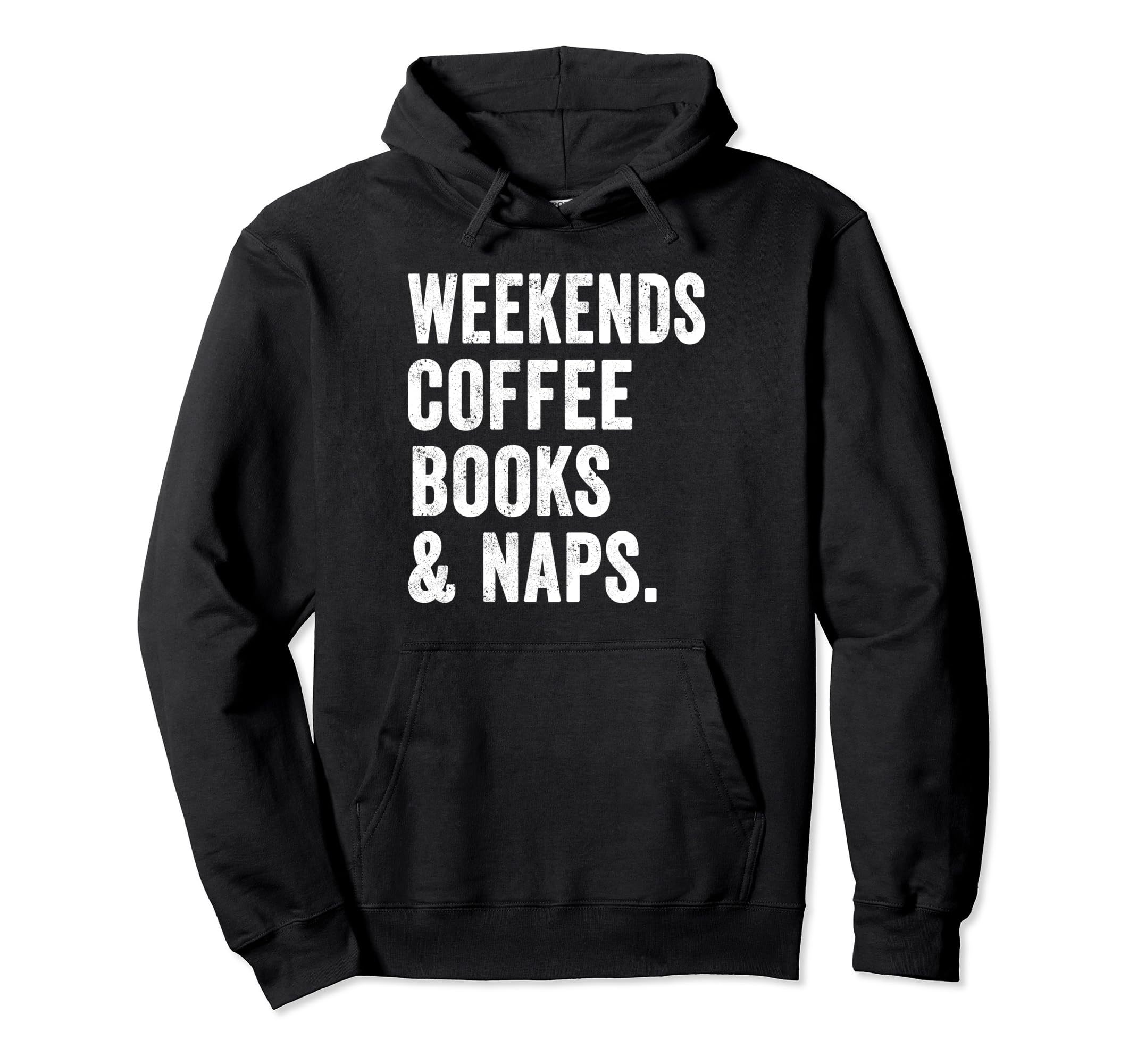 Weekends Coffee Books And Naps Hoodie - Aesthetic Graphic for Adults - T-Shirt, Sweatshirt, Hoodie