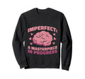 Imperfect Masterpiece Progress Sweatshirt - Custom Art Print Men Women - T-Shirt, Sweatshirt, Hoodie