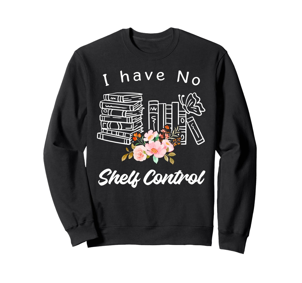 Funny Book Hoarding Reading Book Sweatshirt - Graphic Print Men Women - T-Shirt, Sweatshirt, Hoodie