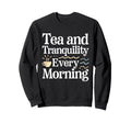 Calming Mornings Mindfulness Tea Sweatshirt - Unique Graphic for Adults - T-Shirt, Sweatshirt, Hoodie