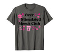 Overstimulated Moms Club Moms T-Shirt - Aesthetic Graphic for Adults - T-Shirt, Sweatshirt, Hoodie