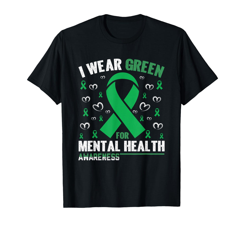 I Wear Green Mental Health Awareness T-Shirt - Fun Novelty Design Men Women - T-Shirt, Sweatshirt, Hoodie