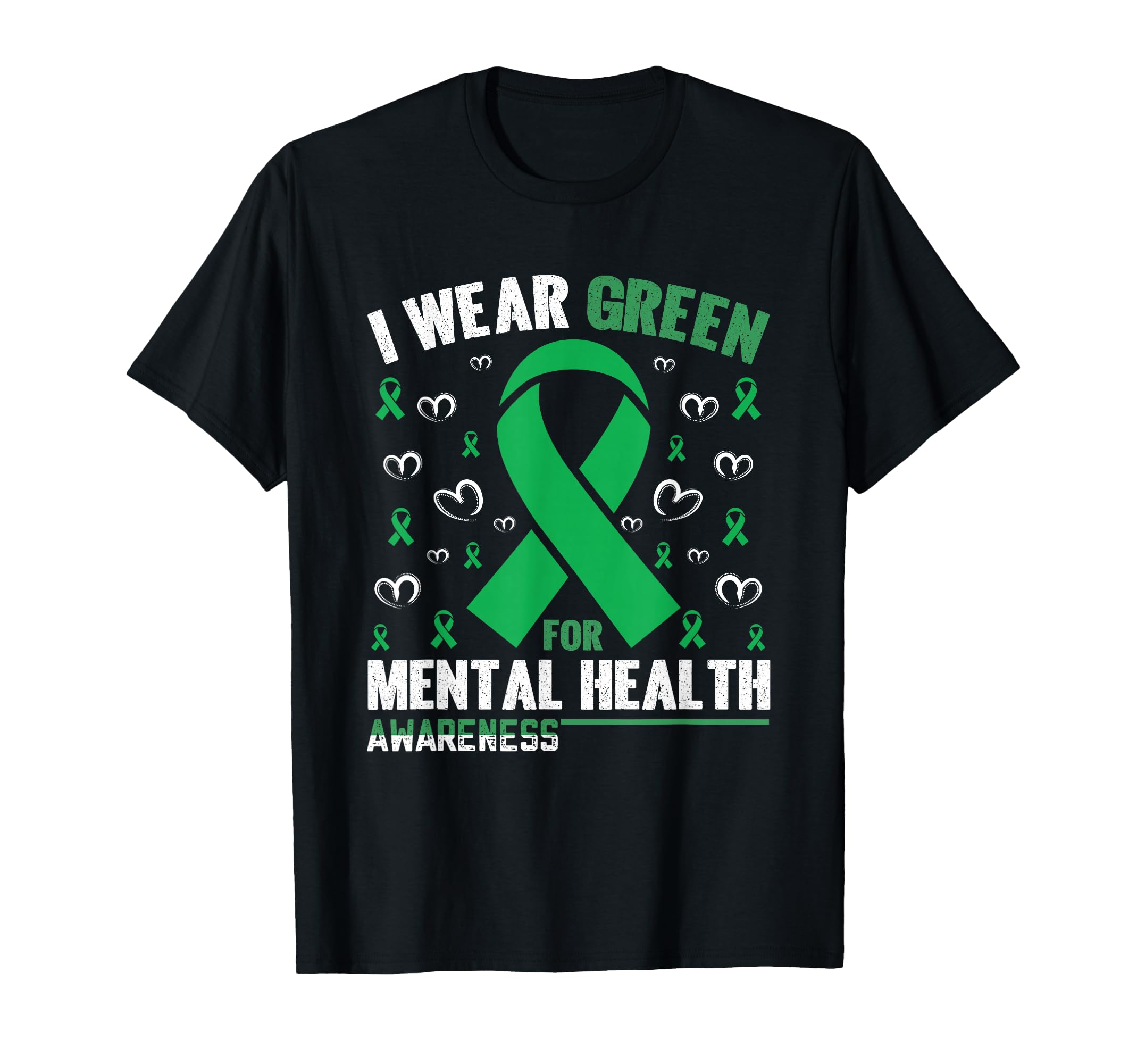 I Wear Green Mental Health Awareness T-Shirt - Fun Novelty Design Men Women - T-Shirt, Sweatshirt, Hoodie